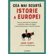 Cea mai scurta istorie a Europei - John Hirst