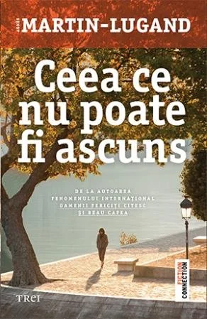Ceea ce nu poate fi ascuns - Agnès Martin-Lugand