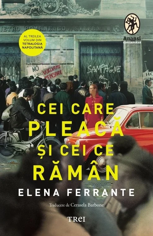 Cei care pleacă şi cei ce rămân (Tetralogia Napolitană, vol. 3) - Elena Ferrante