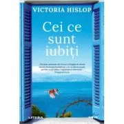 Cei ce sunt iubiti - Victoria Hislop