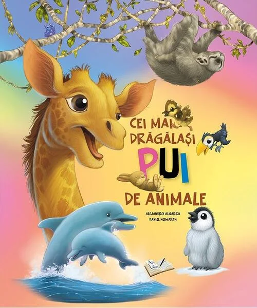 Cei mai drăgălași pui de animale - Hardcover - Alejandro Algarra - Ars Libri