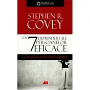 Cele 7 deprinderi ale persoanelor eficace, lectii importante pentru schimbarea personala - Stephen R. Covey