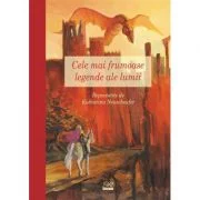 Cele mai frumoase legende ale lumii. Repovestite de Katharina Neushaefer