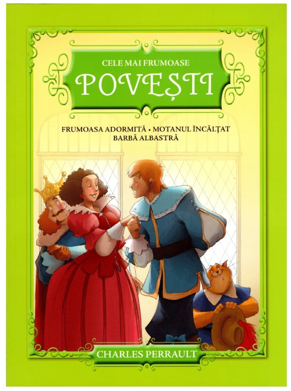 Cele mai frumoase povești. Frumoasa adormită. Motanul Încălțat. Barbă Albastră