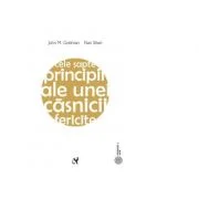 Cele sapte principii ale unei casnicii fericite - John Gottman, Nan Silver