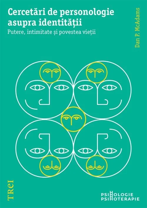 Cercetări de personologie asupra identității. Putere, intimitate și povestea vieții - Dan P. McAdams