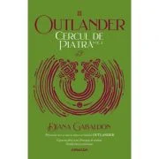 Cercul de piatra volumul 2. Seria Outlander, partea a 3-a, editia 2020 - Diana Gabaldon