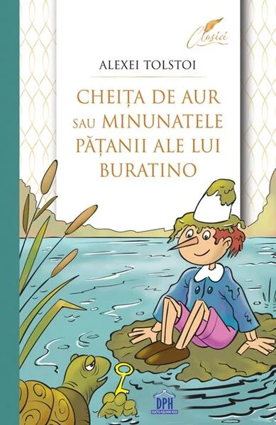 Cheița de aur sau minunatele pățanii ale lui Buratino - Paperback brosat - Alexei Tolstoi - Didactica Publishing House