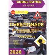 Chestionare pentru obținerea permisului de conducere auto. Categoria B - 2026