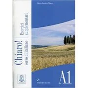 Chiaro! A1. Esercizi supplementari (libro + CD audio)/Clar! A1. Exercitii suplimentare (carte + CD audio). Italiana pentru adolescenti si adulti - Giu