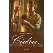 Cidru, vin din pere, rachiu si calvados - Francois Moinel