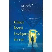 Cinci lectii invatate in rai - Mitch Albom