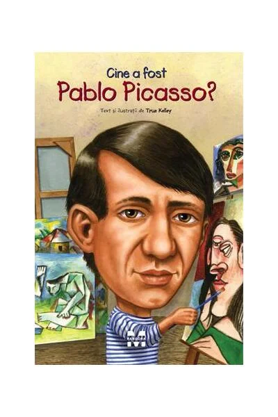 Cine a fost Pablo Picasso? - Paperback brosat - True Kelley - Pandora M