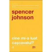 Cine mi-a luat cascavalul? - Spencer Johnson