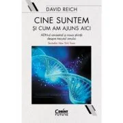 Cine suntem si cum am ajuns aici - David Reich