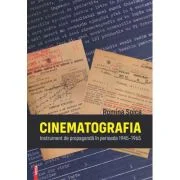 CINEMATOGRAFIA. Instrument de propaganda in perioada 1945–1965 - Romina Soica