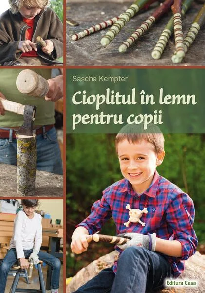 Cioplitul în lemn pentru copii - Paperback brosat - Sascha Kempter - Casa