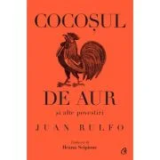 Cocosul de aur si alte povestiri - Juan Rulfo