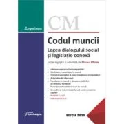 Codul muncii. Legea dialogului social si legislatie conexa. Actualizat la 25 septembrie 2025 - Marius Eftimie