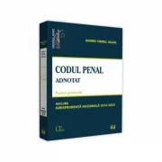 Codul penal adnotat. Partea generala. Jurisprudenta nationala 2014-2020 - Andrei Viorel Iugan