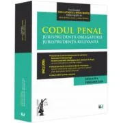 Codul penal. Jurisprudenta obligatorie. Jurisprudenta relevanta. Ed. 3 (Februarie 2024) - Dan Lupascu, Mihai Mares