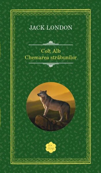 Colţ Alb • Chemarea străbunilor - Hardcover - Jack London - RAO