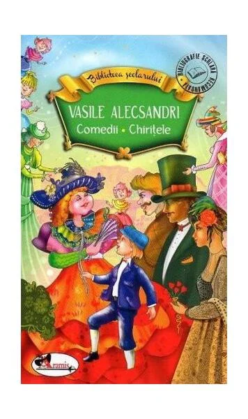 Comedii. Chirițele - Paperback brosat - Vasile Alecsandri - Aramis