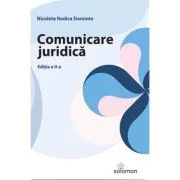 Comunicare juridica. Editia 2 - Nicoleta Rodica Dominte