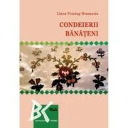 Condeierii banateni - Liana Ferciug-Brumariu