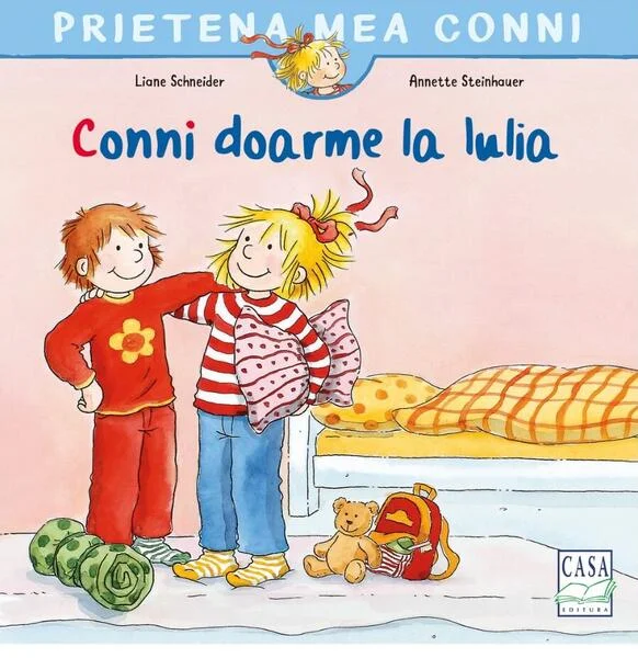 Conni doarme la Iulia - Paperback - Liane Schneider, Annette Steinhauer - Casa