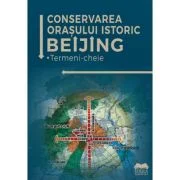 Conservarea orasului istoric Beijing. Termeni-cheie