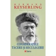 Consideratiile tacerii si reculegerii - Hermann Keyserling