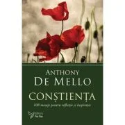 Constienta. 108 mesaje pentru reflectie si inspiratie - Anthony De Mello