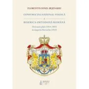 Constructia national-statala si Biserica Ortodoxa Romana - Florentin Ionel Bejenariu