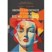 Constructie si deconstructie identitara in RSS Moldoveneasca (1940-1941, 1944-1989) - Elena Negru, Gheorghe Negru