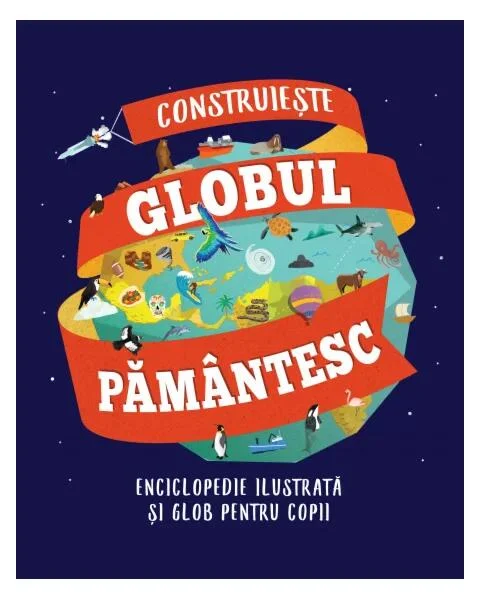Construiește globul pământesc - Paperback brosat - Litera