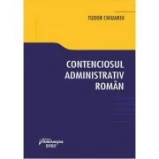 Contenciosul administrativ roman - Tudor Chiuariu