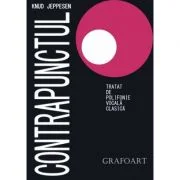 Contrapunctul. Tratat de polifonie vocala clasica - Knud Jeppesen