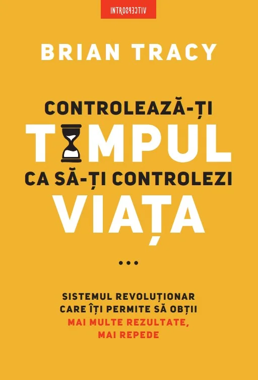 Controleaza-ti timpul ca sa-ti controlezi viata