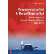 Cooperare si conflict in Marea Chinei de Sud - Tudor Cherhat