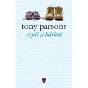 Copil si barbat - Tony Parsons