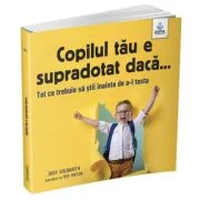 Copilul tau e supradotat daca... - Judy Galbraith