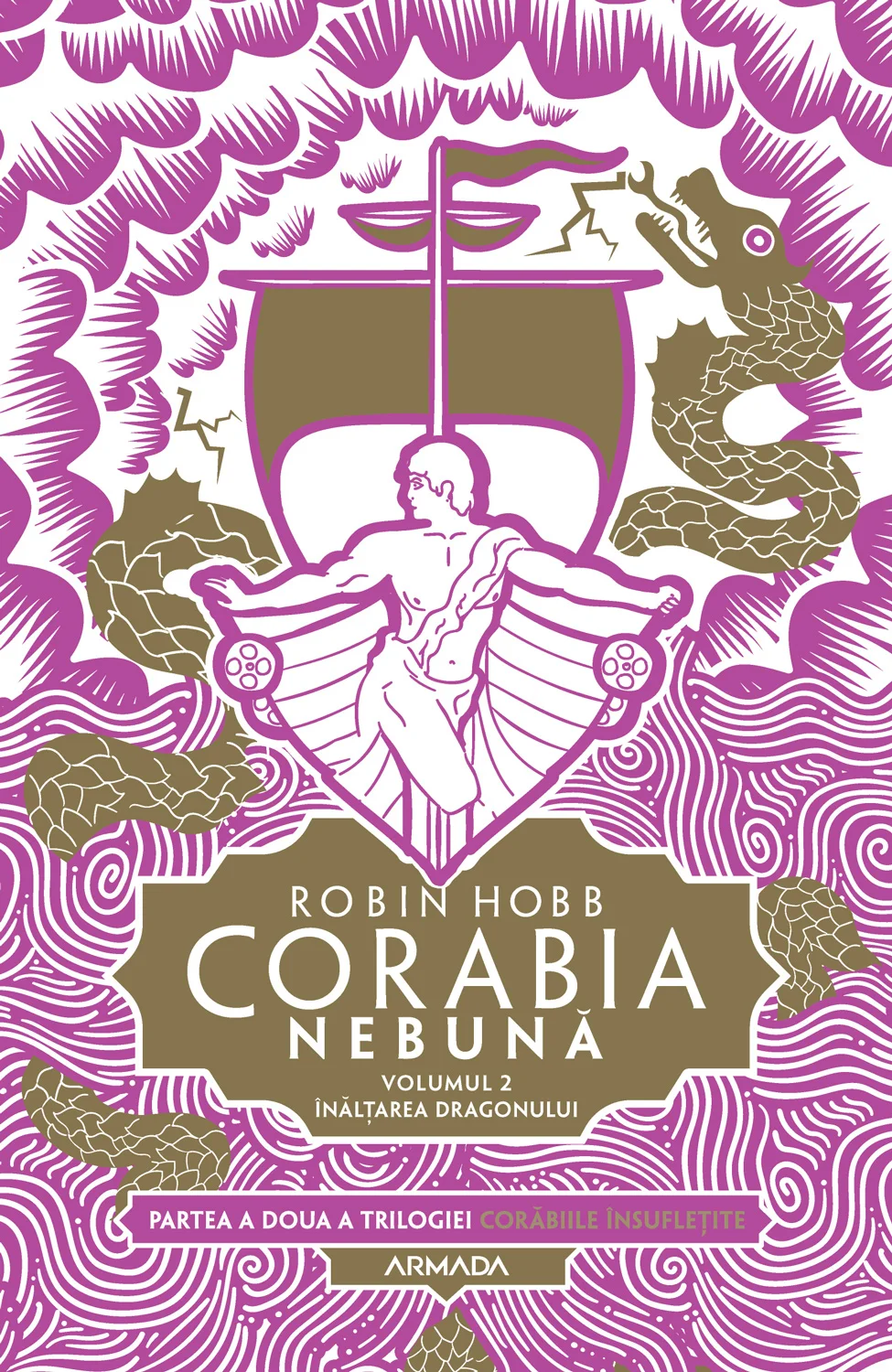 Corabia nebună vol.2 - Ȋnălțarea dragonului (Trilogia CORĂBIILE ÎNSUFLEȚITE, partea a II-a)