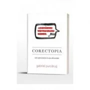 Corectopia. Cum supravietuim tn cusca diversitatii - Gabriel Purcarus