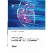 Corelatii intre riscul de moarte subita cardiaca si complexitatea bolii coronariene - Paul-Adrian Calburean
