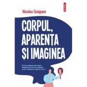 Corpul, aparenta si imaginea - Nicolas Gueguen
