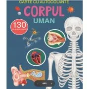Corpul uman - Carte cu 130 autocolante - Gheorghe Ghetu