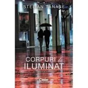 Corpuri de iluminat (editia a sasea) - Stelian Tanase