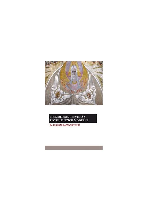 Cosmologia crestina si teoriile fizicii moderne