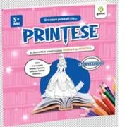 Creeaza povesti cu... Printese si dezvolta-ti creativitatea verbala si artistica